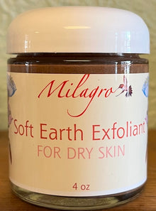 Soft Earth Exfoliant for Dry Skin - Milagro Herbs - Handmade Organic Herbal Remedies & Medicinal Plants