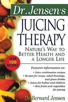 Dr. Jensen's Juicing Therapy - Milagro Herbs - Handmade Organic Herbal Remedies & Medicinal Plants
